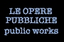 le opere pubbliche